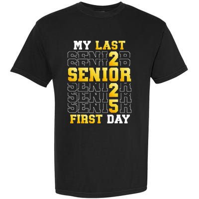 My Last First Day Senior 2025 Back To School Class Of 2025 Garment-Dyed Heavyweight T-Shirt