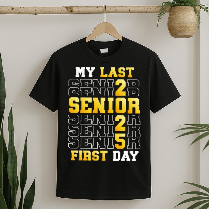 My Last First Day Senior 2025 Back To School Class Of 2025 T-Shirt