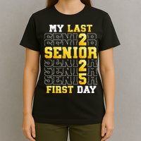 My Last First Day Senior 2025 Back To School Class Of 2025 T-Shirt