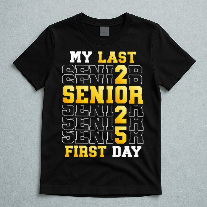 My Last First Day Senior 2025 Back To School Class Of 2025 T-Shirt
