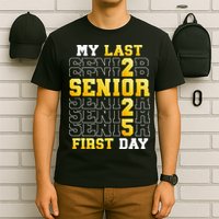 My Last First Day Senior 2025 Back To School Class Of 2025 T-Shirt