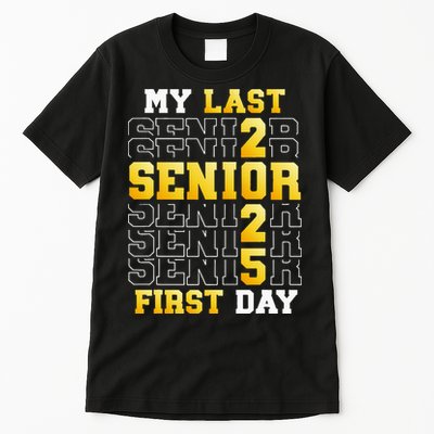 My Last First Day Senior 2025 Back To School Class Of 2025 Tall T-Shirt