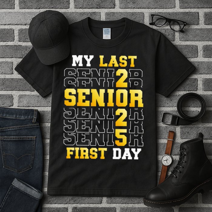 My Last First Day Senior 2025 Back To School Class Of 2025 Tall T-Shirt