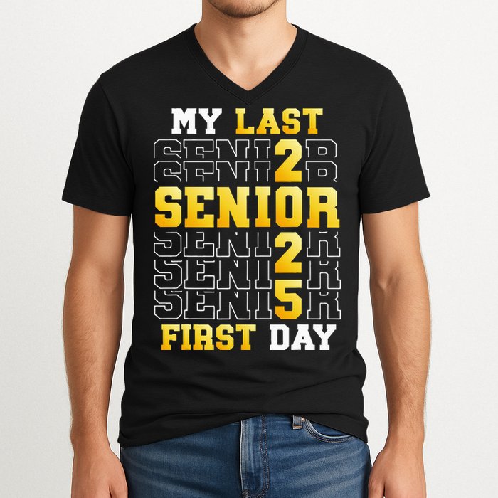 My Last First Day Senior 2025 Back To School Class Of 2025 V-Neck T-Shirt