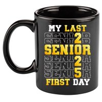 My Last First Day Senior 2025 Back To School Class Of 2025 11oz C Handle Ceramic Mug