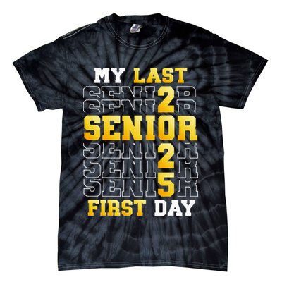 My Last First Day Senior 2025 Back To School Class Of 2025 Tie-Dye T-Shirt