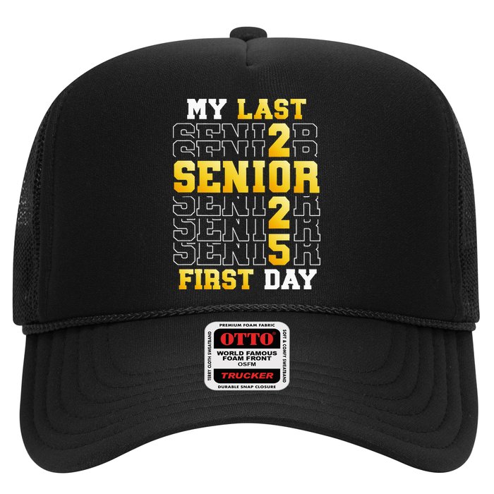My Last First Day Senior 2025 Back To School Class Of 2025 Trucker Hat