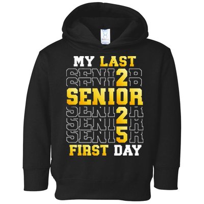 My Last First Day Senior 2025 Back To School Class Of 2025 Toddler Hoodie