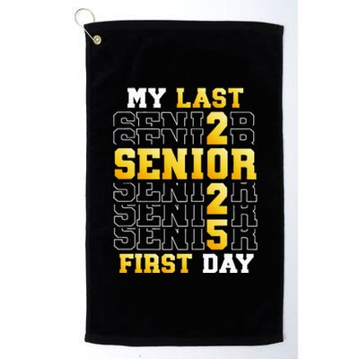 My Last First Day Senior 2025 Back To School Class Of 2025 Platinum Collection Golf Towel