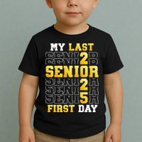 My Last First Day Senior 2025 Back To School Class Of 2025 Toddler T-Shirt