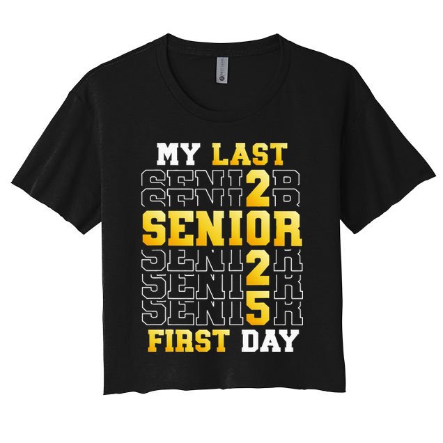 My Last First Day Senior 2025 Back To School Class Of 2025 Crop Top