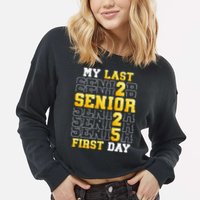 My Last First Day Senior 2025 Back To School Class Of 2025 Cropped Pullover Crew