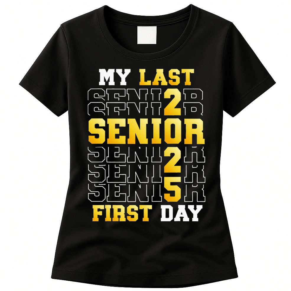 My Last First Day Senior 2025 Back To School Class Of 2025 Womens T-Shirt