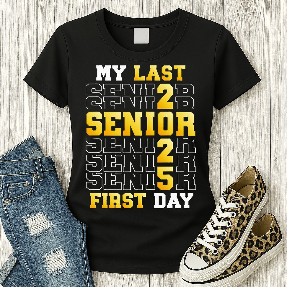 My Last First Day Senior 2025 Back To School Class Of 2025 Womens T-Shirt