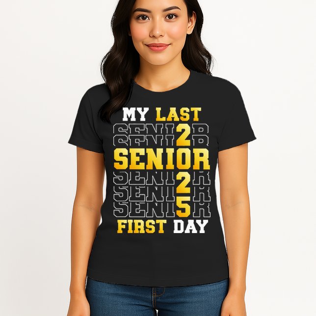 My Last First Day Senior 2025 Back To School Class Of 2025 Womens T-Shirt