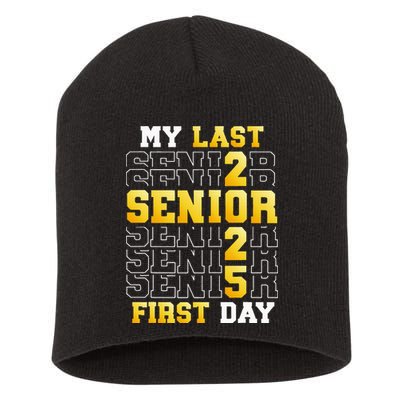 My Last First Day Senior 2025 Back To School Class Of 2025 Short Acrylic Beanie