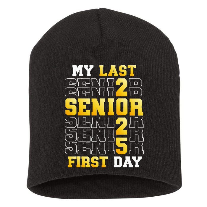 My Last First Day Senior 2025 Back To School Class Of 2025 Short Acrylic Beanie