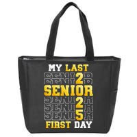 My Last First Day Senior 2025 Back To School Class Of 2025 Zip Tote Bag