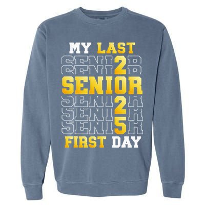 My Last First Day Senior 2025 Back To School Class Of 2025 Garment-Dyed Sweatshirt