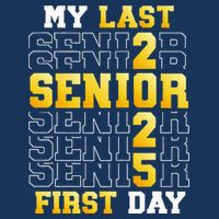 My Last First Day Senior 2025 Back To School Class Of 2025 Infant Baby Jersey Bodysuit