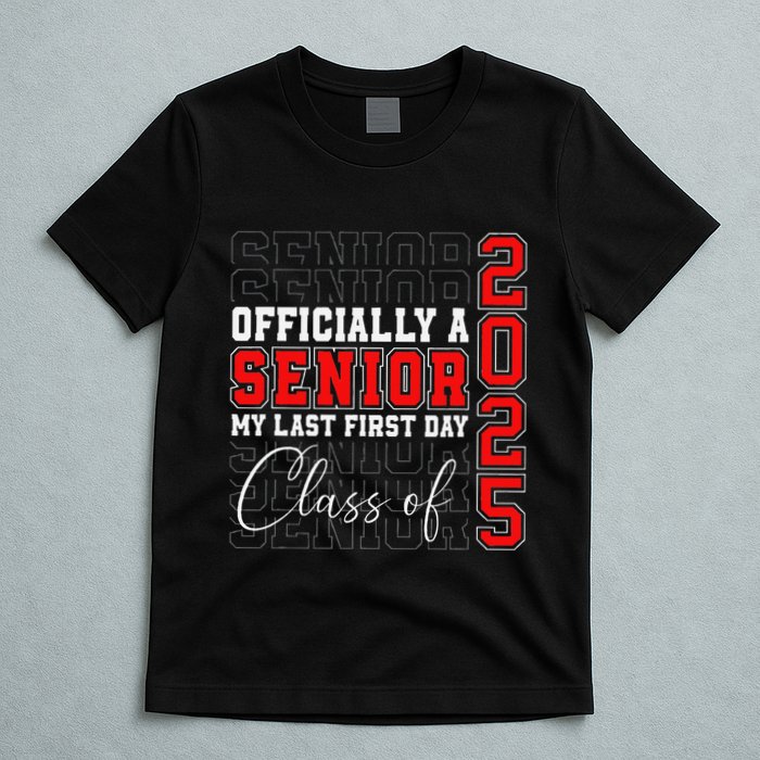 My Last First Day Senior 2025 Back To School Class Of 2025 T-Shirt