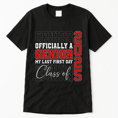 My Last First Day Senior 2025 Back To School Class Of 2025 Tall T-Shirt