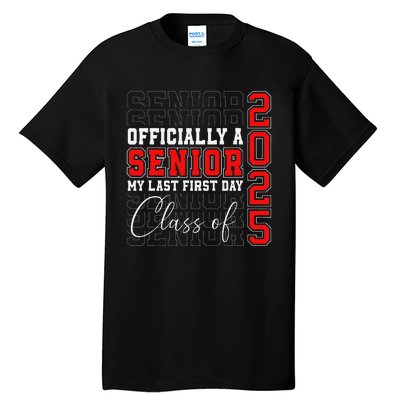 My Last First Day Senior 2025 Back To School Class Of 2025 Tall T-Shirt