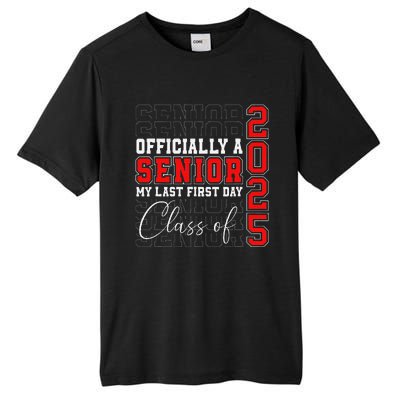 My Last First Day Senior 2025 Back To School Class Of 2025 Tall Fusion ChromaSoft Performance T-Shirt