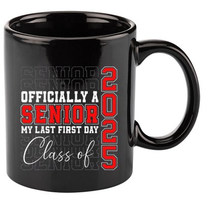 My Last First Day Senior 2025 Back To School Class Of 2025 11oz C Handle Ceramic Mug