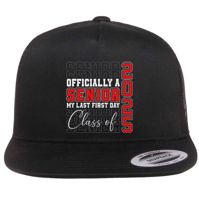 My Last First Day Senior 2025 Back To School Class Of 2025 Flatbill Hat