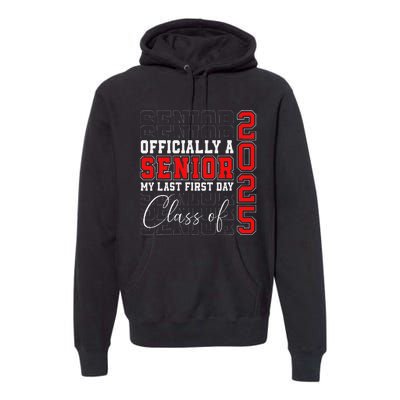 My Last First Day Senior 2025 Back To School Class Of 2025 Premium Hoodie