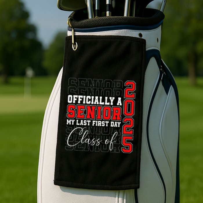 My Last First Day Senior 2025 Back To School Class Of 2025 Golf Towel
