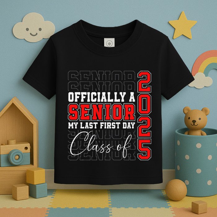 My Last First Day Senior 2025 Back To School Class Of 2025 Toddler T-Shirt