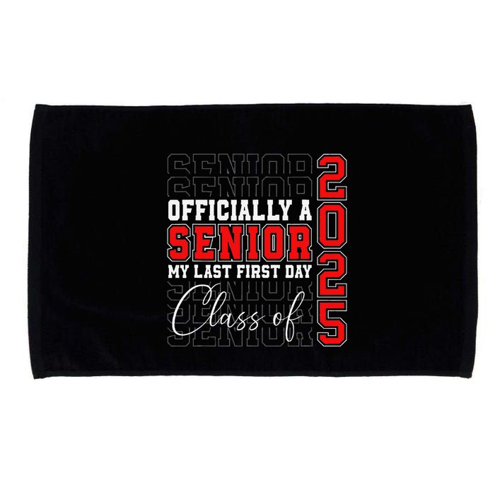 My Last First Day Senior 2025 Back To School Class Of 2025 Microfiber Hand Towel