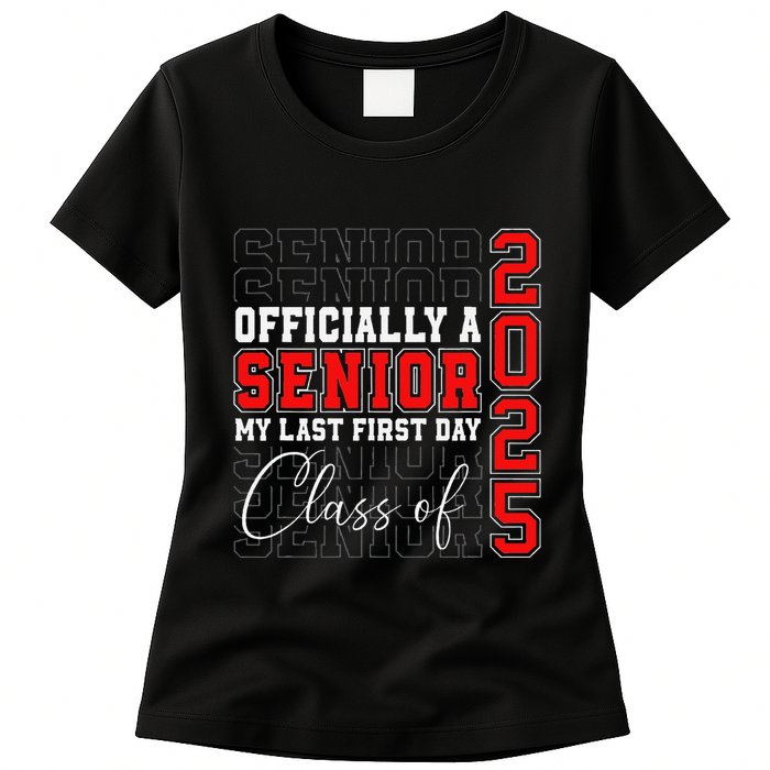 My Last First Day Senior 2025 Back To School Class Of 2025 Womens T-Shirt