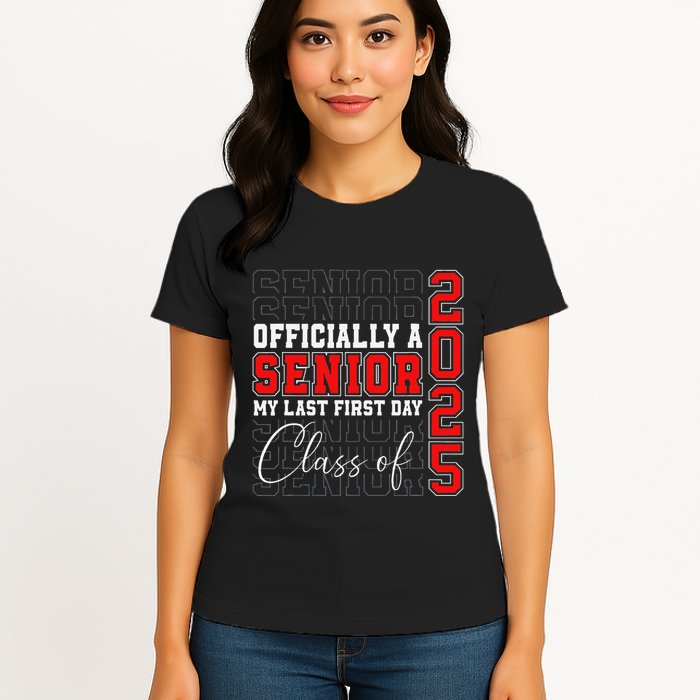 My Last First Day Senior 2025 Back To School Class Of 2025 Womens T-Shirt