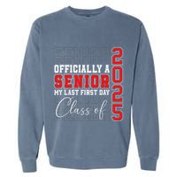 My Last First Day Senior 2025 Back To School Class Of 2025 Garment-Dyed Sweatshirt