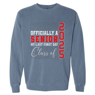 My Last First Day Senior 2025 Back To School Class Of 2025 Garment-Dyed Sweatshirt