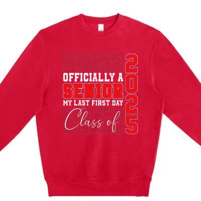 My Last First Day Senior 2025 Back To School Class Of 2025 Premium Crewneck Sweatshirt