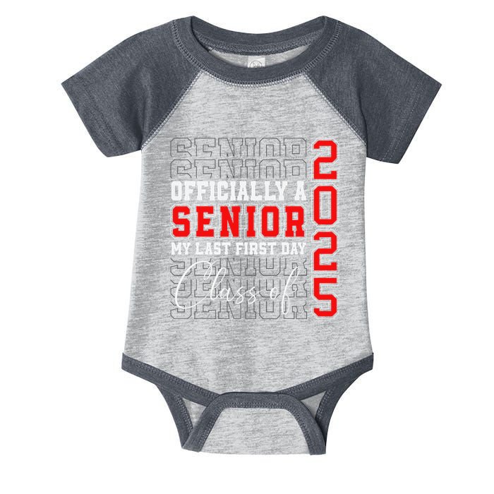 My Last First Day Senior 2025 Back To School Class Of 2025 Infant Baby Jersey Bodysuit