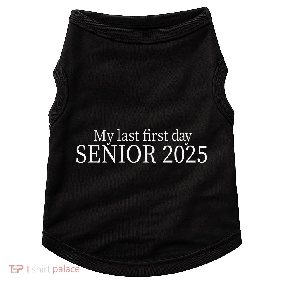My Last First Day Senior 2025 Sweat Doggie Tank