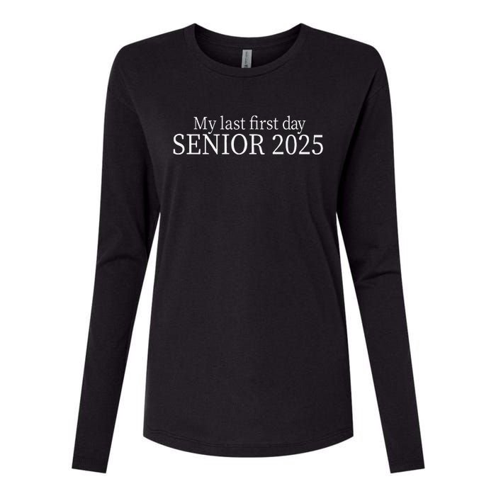 My Last First Day Senior 2025 Sweat Womens Cotton Relaxed Long Sleeve T-Shirt