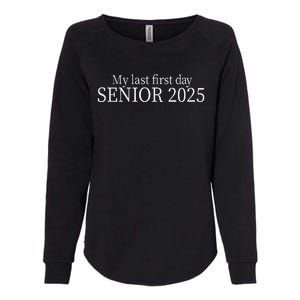 My Last First Day Senior 2025 Sweat Womens California Wash Sweatshirt