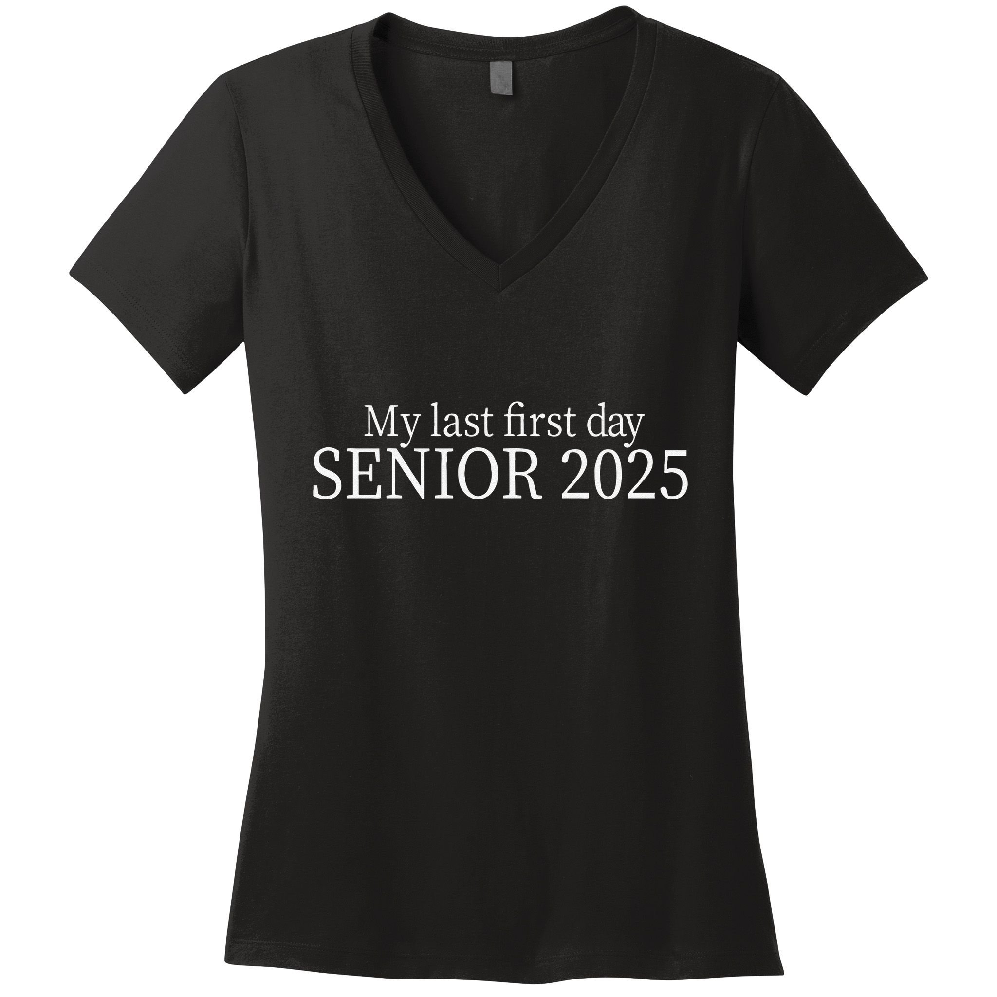 My Last First Day Senior 2025 Sweat Women's V-Neck T-Shirt