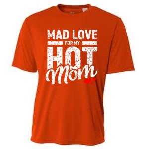 Mad Love For My Mom Gift I Heart My Mother I Love Hot Moms Gift Cooling Performance Crew T-Shirt