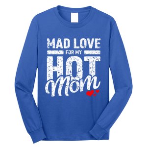 Mad Love For My Mom Gift I Heart My Mother I Love Hot Moms Gift Long Sleeve Shirt