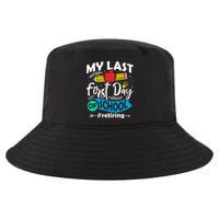 My Last First Day Of School Retiring Teacher Retirement Cool Comfort Performance Bucket Hat