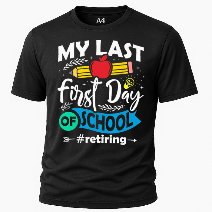 My Last First Day Of School Retiring Teacher Retirement Cooling Performance Crew T-Shirt