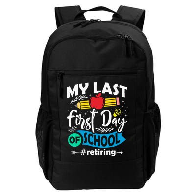 My Last First Day Of School Retiring Teacher Retirement Backpack