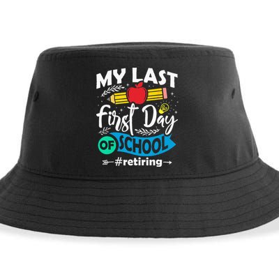 My Last First Day Of School Retiring Teacher Retirement Sustainable Bucket Hat